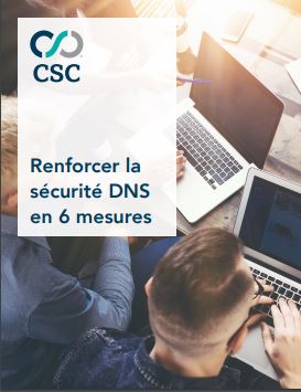 Renforcer la sécurité DNS en 6 mesures